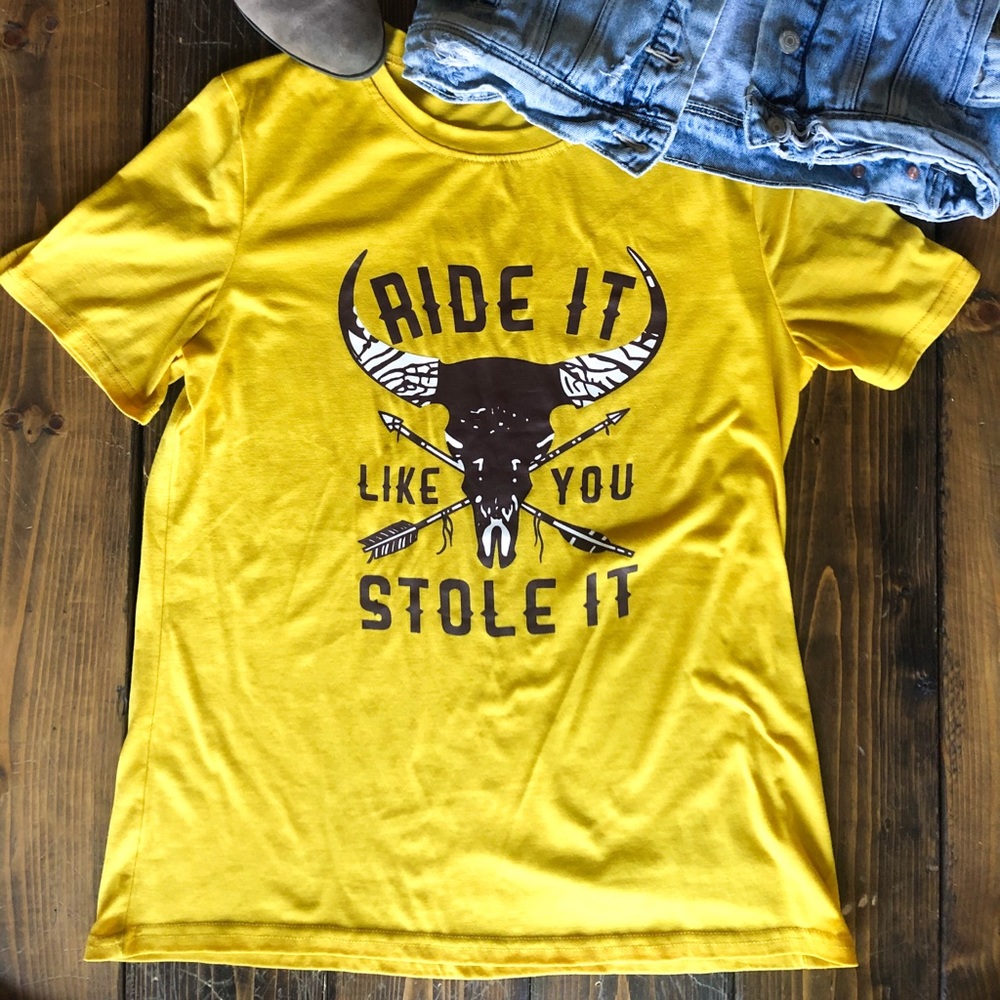 Ride it like you stole it Graphic Tee